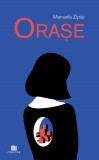 Orase - Zipisi Manuela - Editura Creator-Libris