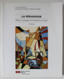 LA PEDAGOGIE , THEORIES ET PRATIQUES DE L &#039; ANTIQUITE A NOS JOURS . sous la direction de CLERMONT GAUTHIER et MAURICE TARDIF , 2006