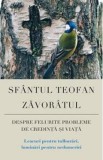 Despre Felurite Probleme De Credinta Si Viata - Sfantul Teofan Zavoratul