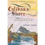 Caliban&#039;s Shore: The Wreck of the Grosvenor and the Strange Fate of Her Survivors