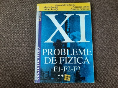 FIZICA CULEGERE DE PROBLEME PENTRU CLASA A A XI -A ARMAND POPESCU RF10/1 foto