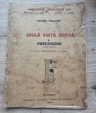 Umila viata eroica / Romain Rolland/ Stephan Zweig/ Bucuresti 1924
