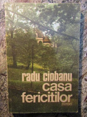 Radu Ciobanu - Casa fericitilor foto