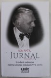 ION RATIU , JURNAL , VOLUMUL V , STRADANII ZADARNICE PENTRU UNITATEA EXILULUI ( 1974 - 1978 ) , 2022 *PREZINTA HALOURI DE APA