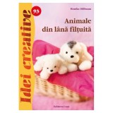 Animale din l&acirc;nă filţuită. Idei creative 93 - Paperback brosat - Monika Dillbaum - Casa