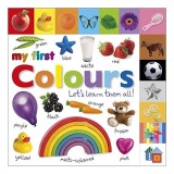 My First Colours - Let&#039;s Learn Them All