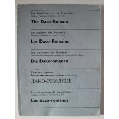THE FOREFATHERS OF THE ROMANIANS , THE DACO - ROMANS , EDITIE IN ENGLEZA , FRANCEZA , GERMANA , RUSA , SPANIOLA by ION MICLEA and RADU FLORESCU , 198