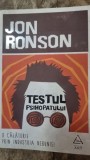 Testul psihopatului. O calatorie prin industria nebuniei - Jon Ronson