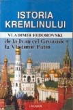 Istoria Kremlinului - De La Ivan Cel Groaznic La Vladimir Putin