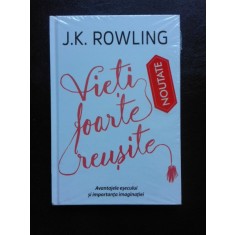VIETI FOARTE REUSITE, AVANTAJELE ESECULUI SI IMPORTANTA IMAGINATIEI - J.K. ROWLING