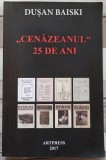,,Cenazeanul&quot;, 25 de ani - Dusan Baiski// 2017