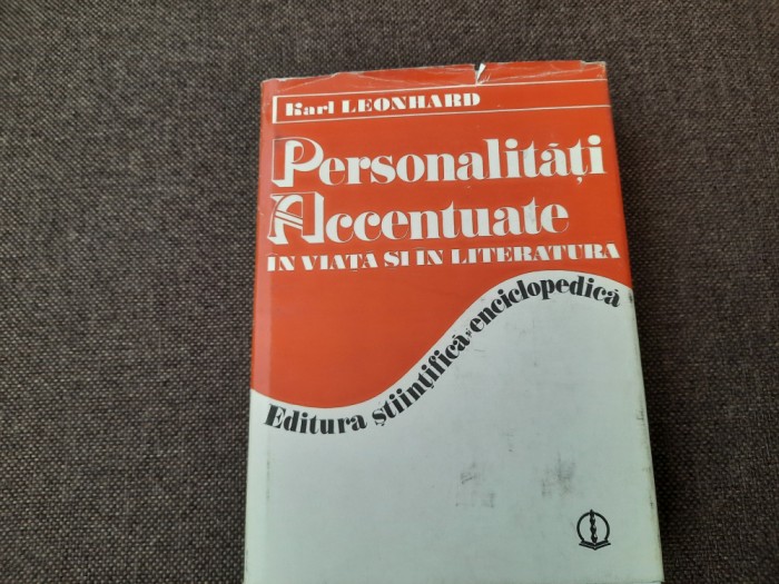 Karl Leonhard - Personalitati accentuate in viata si in literatura CARTONATA