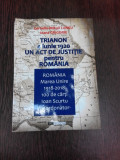 TRIANON 4 IUNIE 1920, UN ACT DE JUSTITIE PENTRU ROMANIA - CORNELIU MIHAIL LUNGU