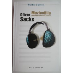 Muzicofilia. Povestiri despre muzica si creier &ndash; Oliver Sacks