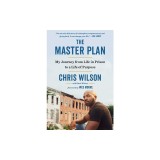 The Master Plan: My Journey from Life in Prison to a Life of Purpose