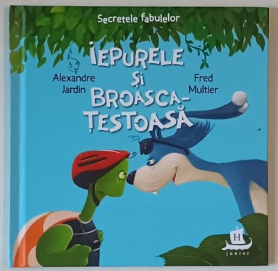 SECRETELE FABULELOR , IEPURELE SI BROASCA TESTOASA de ALEXANDRE JARDIN si FRED MULTIER , 2021 foto