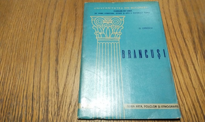 BRANCUSI - G. Oprescu - Editura Didactica si Pedagogica, 1964, 48 p.+ 4 foto