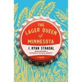 The Lager Queen of Minnesota: A Novel