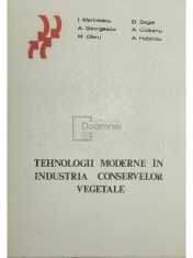 I. Marinescu - Tehnologii moderne in industria conservelor vegetale (Editia: 1976) foto