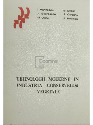 I. Marinescu - Tehnologii moderne &amp;icirc;n industria conservelor vegetale (editia 1976) foto