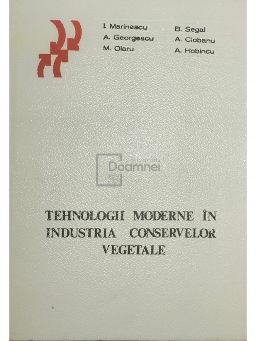I. Marinescu - Tehnologii moderne &icirc;n industria conservelor vegetale (editia 1976)