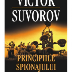 Victor Suvorov - Principiile spionajului