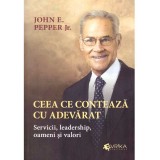 John E. Pepper Jr. - Ceea ce conteaza cu adevarat. Servicii, leadership, oameni si valori - 136249