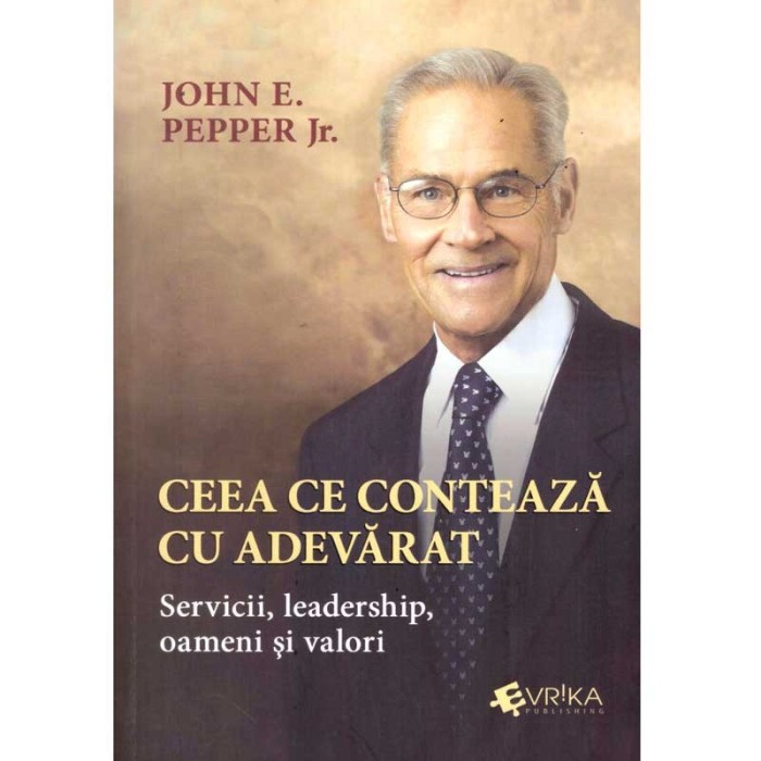 John E. Pepper Jr. - Ceea ce conteaza cu adevarat. Servicii,