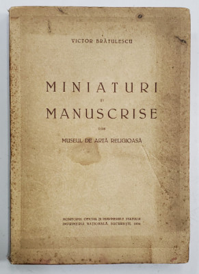 MINIATURI SI MANUSCRISE DIN MUSEUL DE ARTA RELIGIOASA- VICTOR BRATULESCU foto