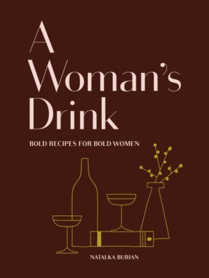 A Woman&amp;#039;s Drink: The Ultimate Bar Book for Ladies foto