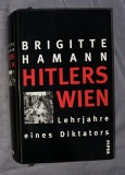 Brigitte Hamann / Hitlers Wien - Lehrjahre eines Diktators cartonata cu supracoperta