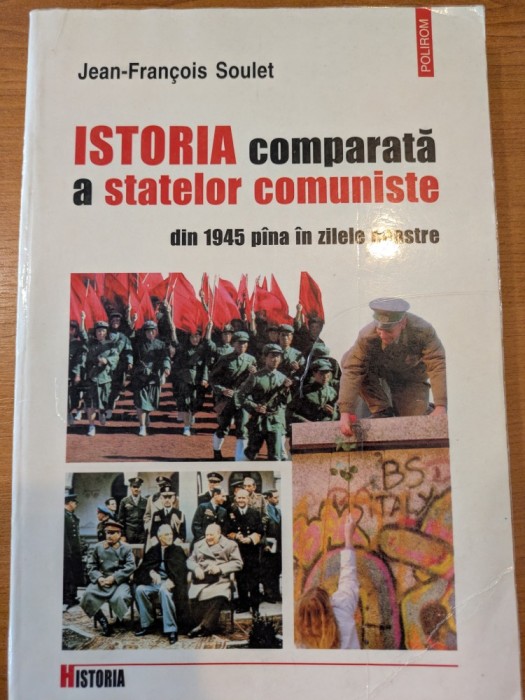 Istoria comparata a statelor comuniste din 1945 pana in zilele noastre, Jean-Francois Soulet