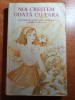 Carte pt copii clasele 1-4 -noi creste odata cu tara 1976-literatura patriotica