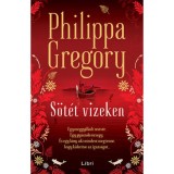 S&ouml;t&eacute;t vizeken - Philippa Gregory
