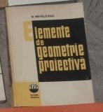 N. Mihaileanu - Elemente de Geometrie Proiectiva