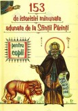 Cele mai frumoase 153 de istorisiri adunate de la sfintii parinti - Editura Supergraph