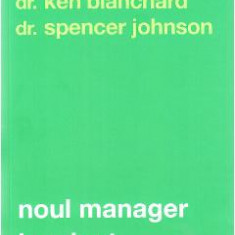 Noul manager la minut - Ken Blanchard, Spencer Johnson