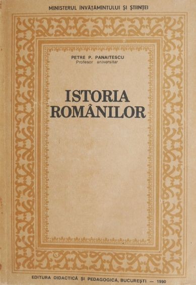 Istoria romanilor - Petre P. Panaitescu