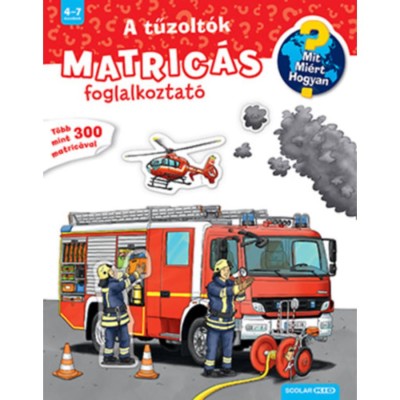 A tűzolt&amp;oacute;k - Mit? Mi&amp;eacute;rt? Hogyan? Matric&amp;aacute;s foglalkoztat&amp;oacute; foto