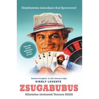 Zsugabubus - Hihetetlen t&amp;ouml;rt&amp;eacute;netek Terence Hilltől - Kir&amp;aacute;ly Levente foto