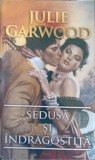 SEDUSA SI INDRAGOSTITA-JULIE GARWOOD-269660