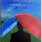 DOUA SPALARI PE CAP de MIRCEA DANELIUC , 2010