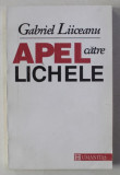 APEL CATRE LICHELE de GABRIEL LIICEANU , 1993, Humanitas