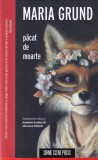 Maria Grund - Pacat de moarte, Editura Crime Scene Press, Carte politista, 2023, 380 pagini, 13 x 20 cm, Brosata, Stare buna