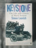 Simon Louvish - Keystone. The Life and Clowns of Mack Sennett