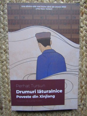 Drumuri laturalnice. Poveste din Xinjiang - Perhat Tursun foto