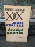 John Fowles, Daniel Martin, Romanul Secolului XX, editura Univers, București 1984, 197