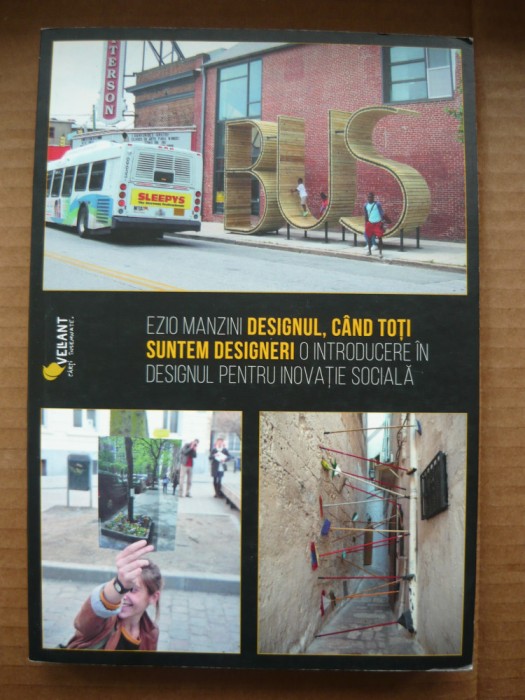 ENZIO MANZINI - DESIGNUL, CAND TOTI SUNTEM DESIGNERI - 2017