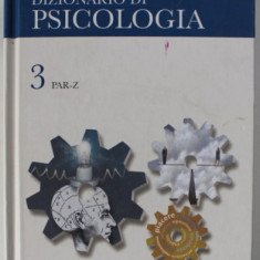 DIZIONARIO DI PSICOLOGIA di UMBERTO GALOMBERTI , VOLUMUL 3 : PAR - Z , TEXT IN LIMBA ITALIANA , 2006