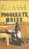 Pogoara-te, Moise - William Faulkner